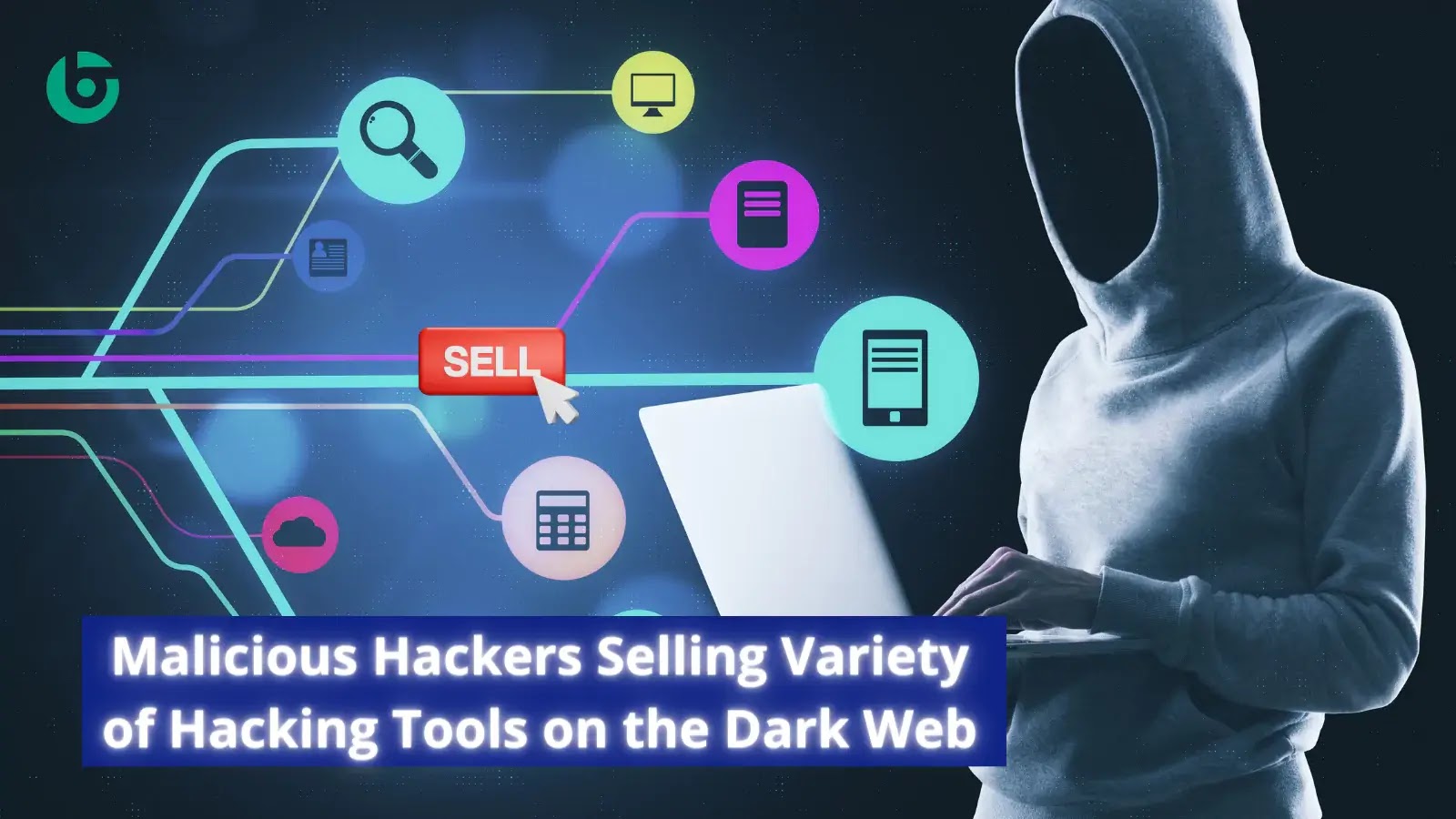 Hackers Selling Variety of Hacking Tools on the Dark Web that Starts from $1