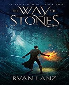The Way of Stones (The Red Kingdom 2) by Ryan Lanz Book Read Online And Download Epub Digital Ebooks Buy Store Website Provide You.