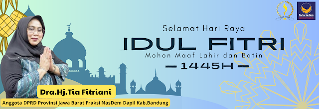 TIA FITRIANI DPRD JABAR MENGUCAPKAN SELAMAT HARI RAYA IDUL FITRI 1445 H 