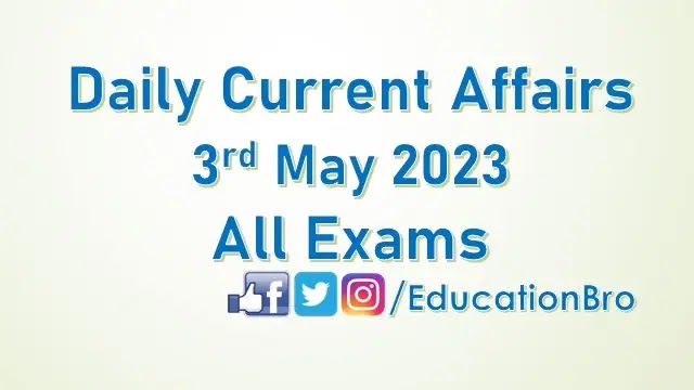 daily-current-affairs-3rd-may-2023-for-all-government-examinations
