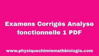 Examens Corrigés Analyse fonctionnelle 1 PDF