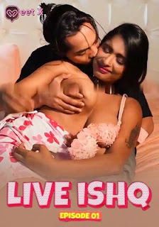 Live Ishq 2024 Episode 1 Meetx Hindi Uncut