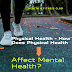 Physical Health-How Does Physical Health Affect Mental Health?