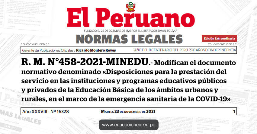 R. M. N° 458-2021-MINEDU.- Modifican el documento normativo denominado «Disposiciones para la prestación del servicio en las instituciones y programas educativos públicos y privados de la Educación Básica de los ámbitos urbanos y rurales, en el marco de la emergencia sanitaria de la COVID-19»