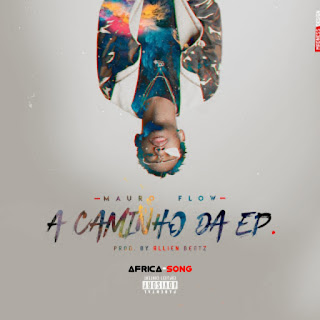 Mauro Flow — Acaminho da EP (Freestyle) (2019) | DOWNLOAD