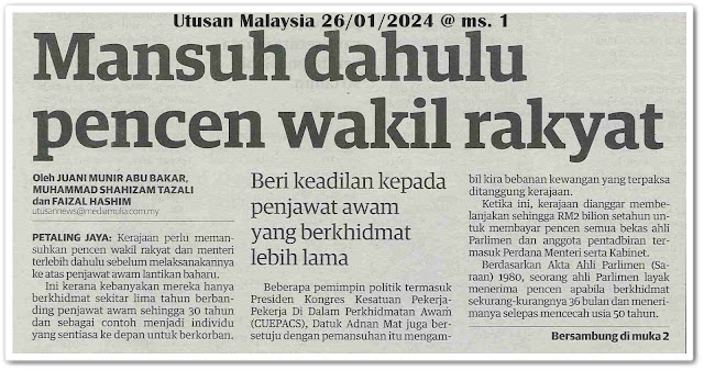 Mansuh dahulu pencen wakil rakyat | Keratan akhbar Utusan Malaysia 26 Januari 2024