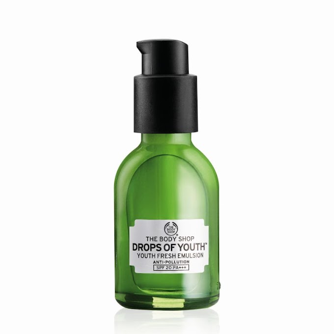 Product launch -  The Body Shop  DROPS OF YOUTH™ Youth Fresh Emulsion Anti-Pollution SPF20 