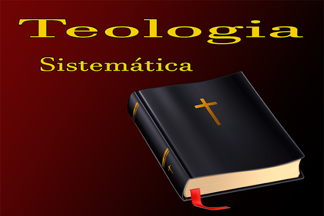 Teologia: Teologia Sistemática