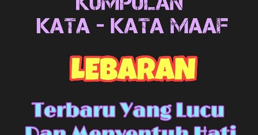 Kumpulan Kata Kata  Maaf Lebaran Terbaru 2019 Yang Lucu  Dan 