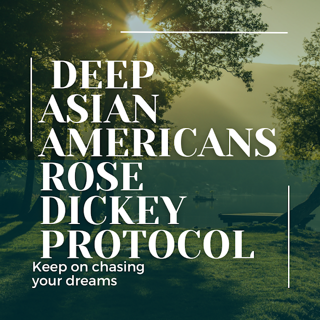 Deep Asian Americans Rose Dickey Protocol