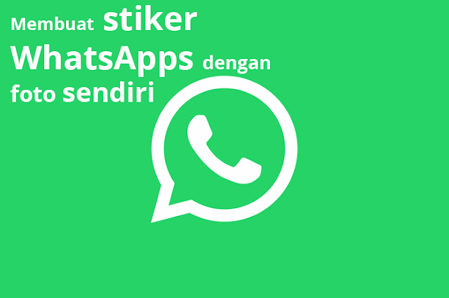 Cara membuat stiker WhatsApp dengan foto sendiri