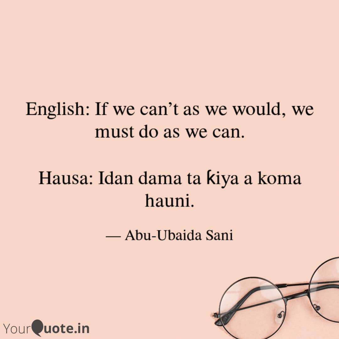 English to Hausa Proverbs (Karin Maganganun Ingilishi da Takwarorinsu Cikin Harshen Hausa) - 015