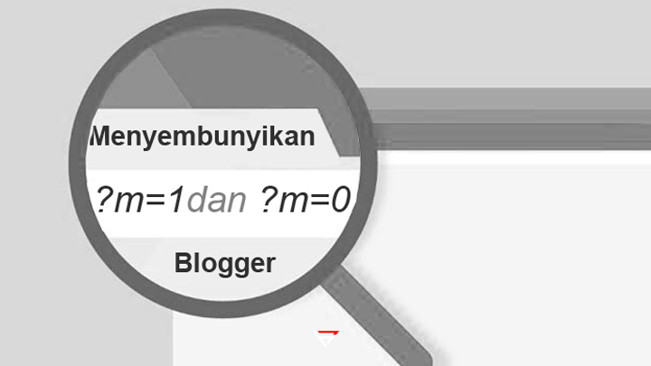 Cara Menyembunyikan ?m=1 dan ?m=0 pada Blog