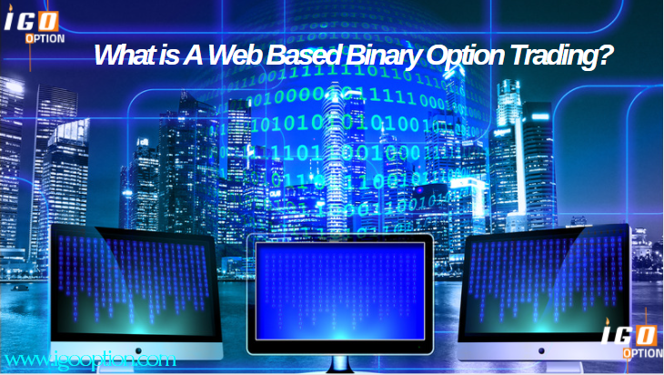 What is A Web Based Binary Option Trading?