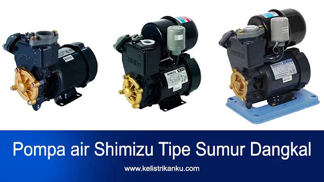Spesifikasi & Harga 15 Tipe Pompa Air Shimizu Sumur dangkal