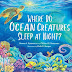 Where Do Ocean Creatures Sleep at Night? Written by Steven ...harlesbridge, Penguin Random House. 2024. $21.99 ages 4 and up