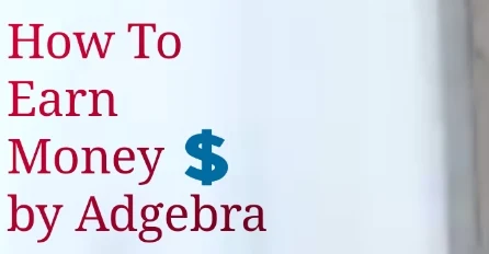 how to make money by adgebra