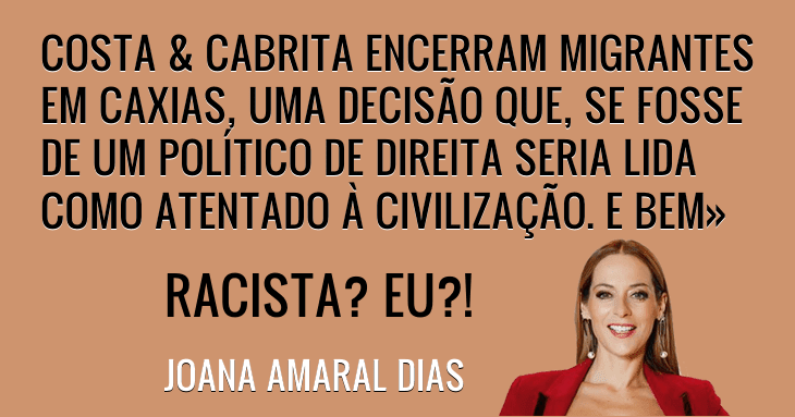Joana Amaral Dias: Racista? Eu?!