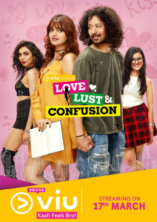 18+ Love Lust And Confusion (2018) Season 1 Hindi Complete Viu India Originals