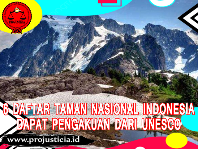 6 Daftar Taman Nasional Indonesia Dapat Pengakuan dari UNESCO