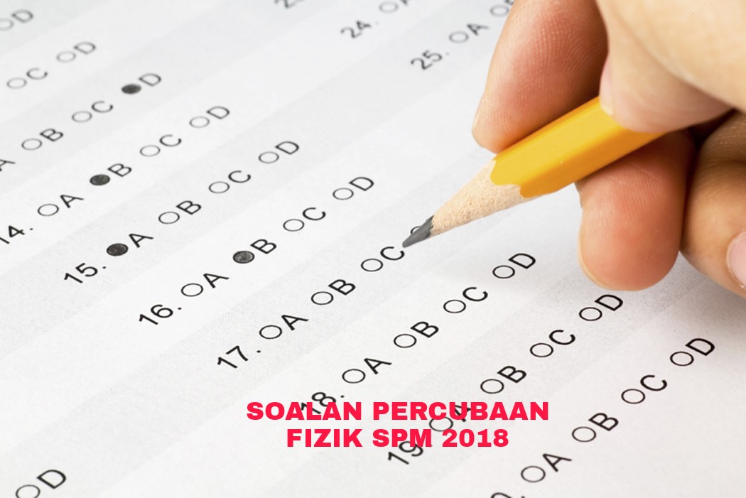 Soalan Percubaan Fizik SPM 2018 (Trial Paper) - RUJUKAN SPM