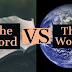 THE WORLD VS THE WORD 