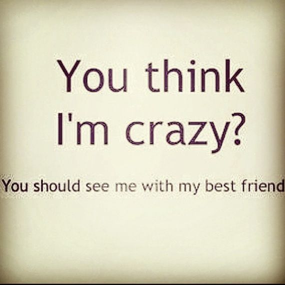  Best  Crazy  Friends  Quotes  Best  Quotes  and Sayings 