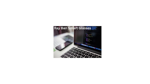 Ray Ban Smart Glasses