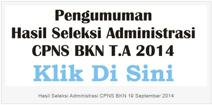 Hasil Seleksi CPNS BKN 2014 19 September 2014