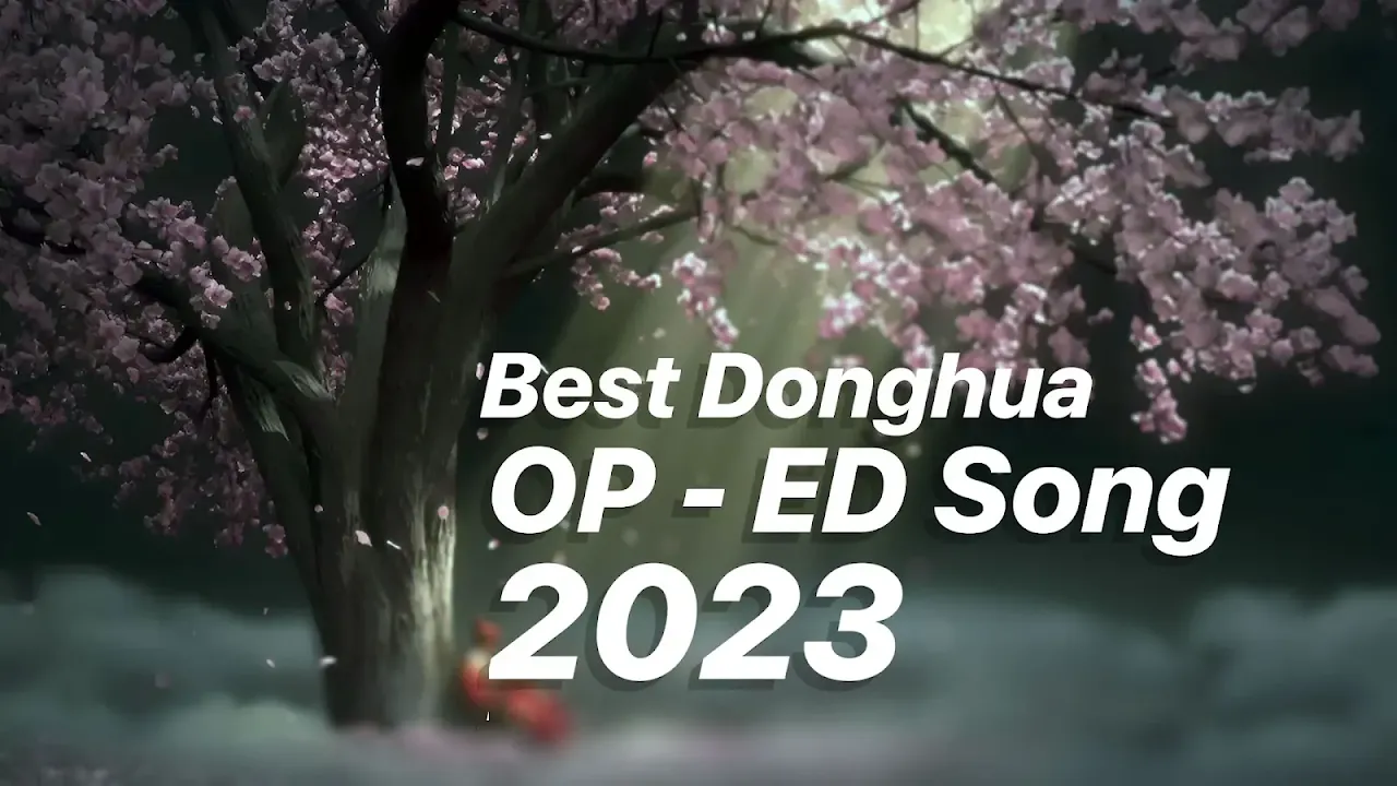 Opening dan Ending Song Donghua Terbaik 2023