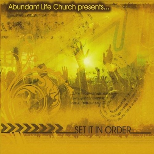 Abundant LIfe Church - Set It In Order 2009