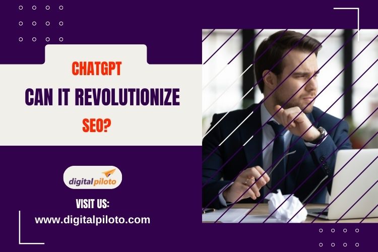 ChatGPT - Can It Revolutionize SEO?