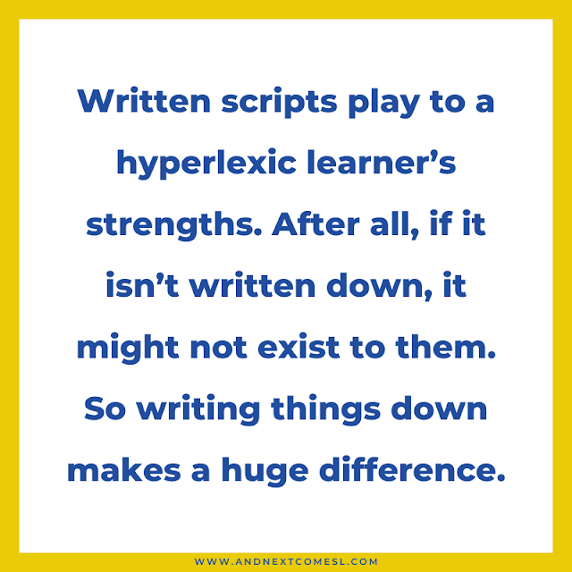 Written scripts play to a hyperlexic learner's strengths