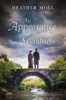 Book cover: An Appearance of Goodness by Heather Moll. Picture shows a man and woman in period costume, standing side by side on a bridge over a river. The woman is looking behind her