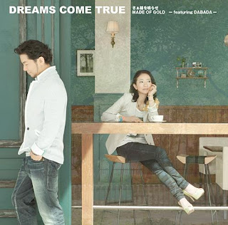 DREAMS COME TRUE - さぁ鐘を鳴らせ SA KANE WO NARASE/MADE OF GOLD -featuring DABADA -