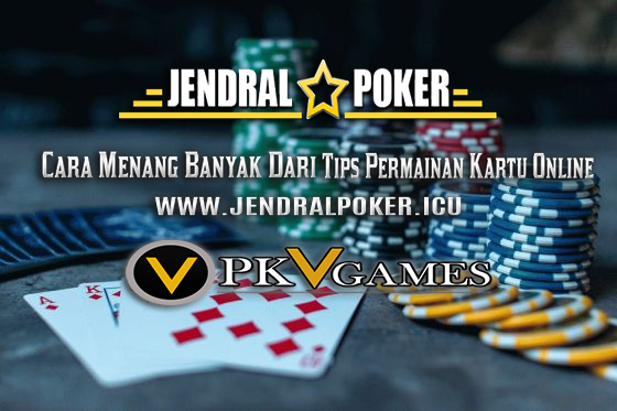 Menang Dari Tips Permainan Kartu Online