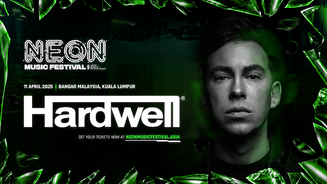HARDWELL KEMBALI KE MALAYSIA DI NEON MUSIC FESTIVAL 2025 BERSAMA ARTBAT DAN LAIN-LAIN