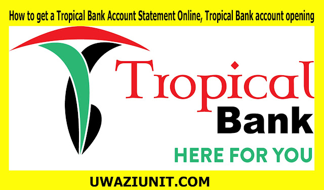 How to get a Tropical Bank Account Statement Online, Tropical Bank account opening - 30 April