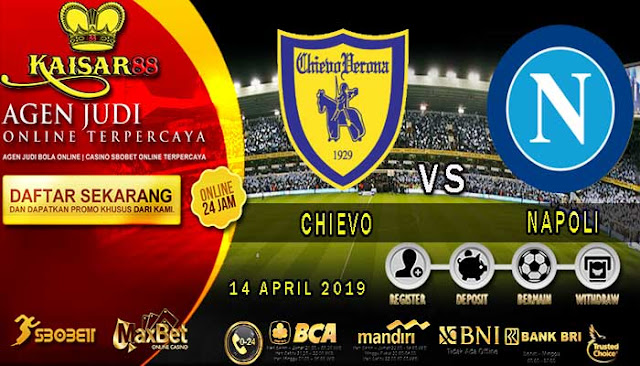 Prediksi Bola Terpercaya Chievo vs Napoli 14 April 2019