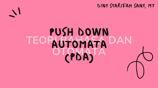 Materi Push Down Automata (PDA)