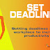 Set Deadlines To Increase Productivity Immediately