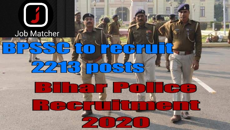 Bihar Police Recruitment 2020:BPSSC Notification Released for 2213 Police Sub Inspector (SI) & Sergeant Posts, Apply Online @bpssc.bih.nic.in, Check Salary, Eligibility, Physical measurement,Admit Card Here