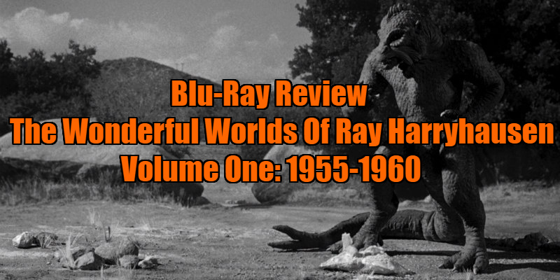 The Wonderful Worlds of Ray Harryhausen: Volume One (1955-60) review