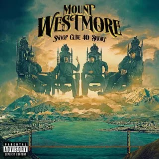 Mount Westmore - SNOOP CUBE 40 $HORT Music Album Reviews