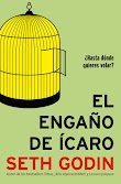 EL ENGAÑO DE ÍCARO - SETH GODIN [PDF] [MEGA]