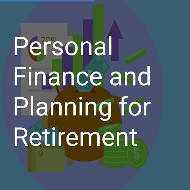 Personal Finance and Planning for Retirement