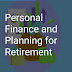 Personal Finance and Planning for Retirement