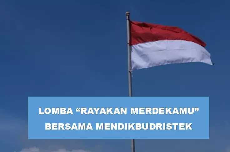 Lomba Rayakan Merdekamu Bersama Mendikbudristek