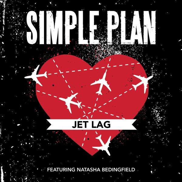 Simple Plan Jet Lag feat Natasha Bedingfield Lyrics Verse 1 