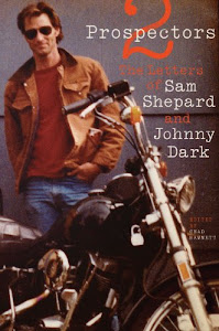 2 Prospectors: The Letters of Sam Shepard & Johnny Dark